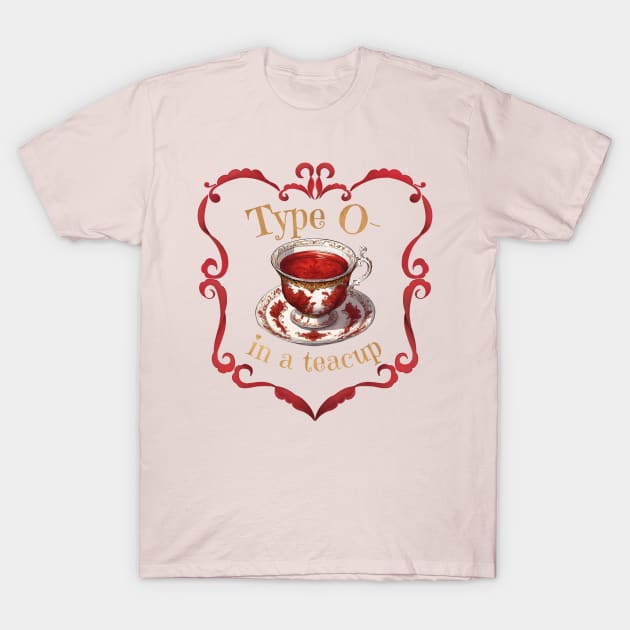 Type O- In A Teacup T-Shirt by NOLA Bookish Vamp